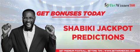 shabiki jackpot prediction today|Shabiki Jackpots Predictions and Bonuses .